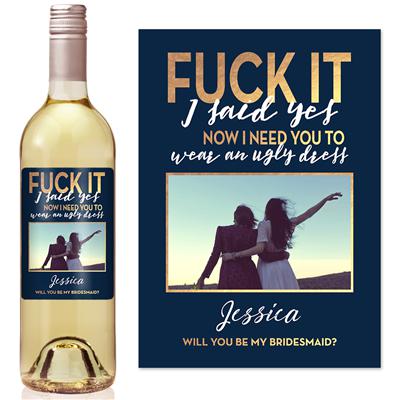 Fuck It Bridesmaid Wine Label