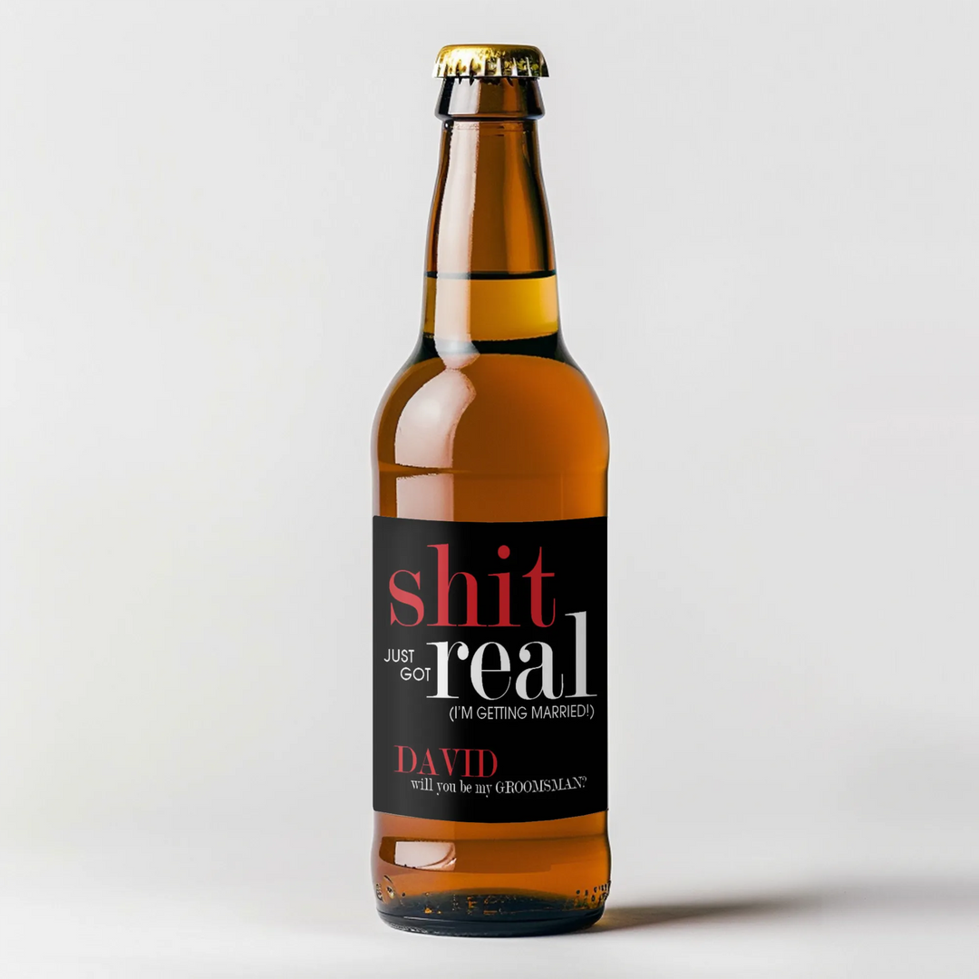 Shit Got Real Groomsman Beer Label - iCustomLabel