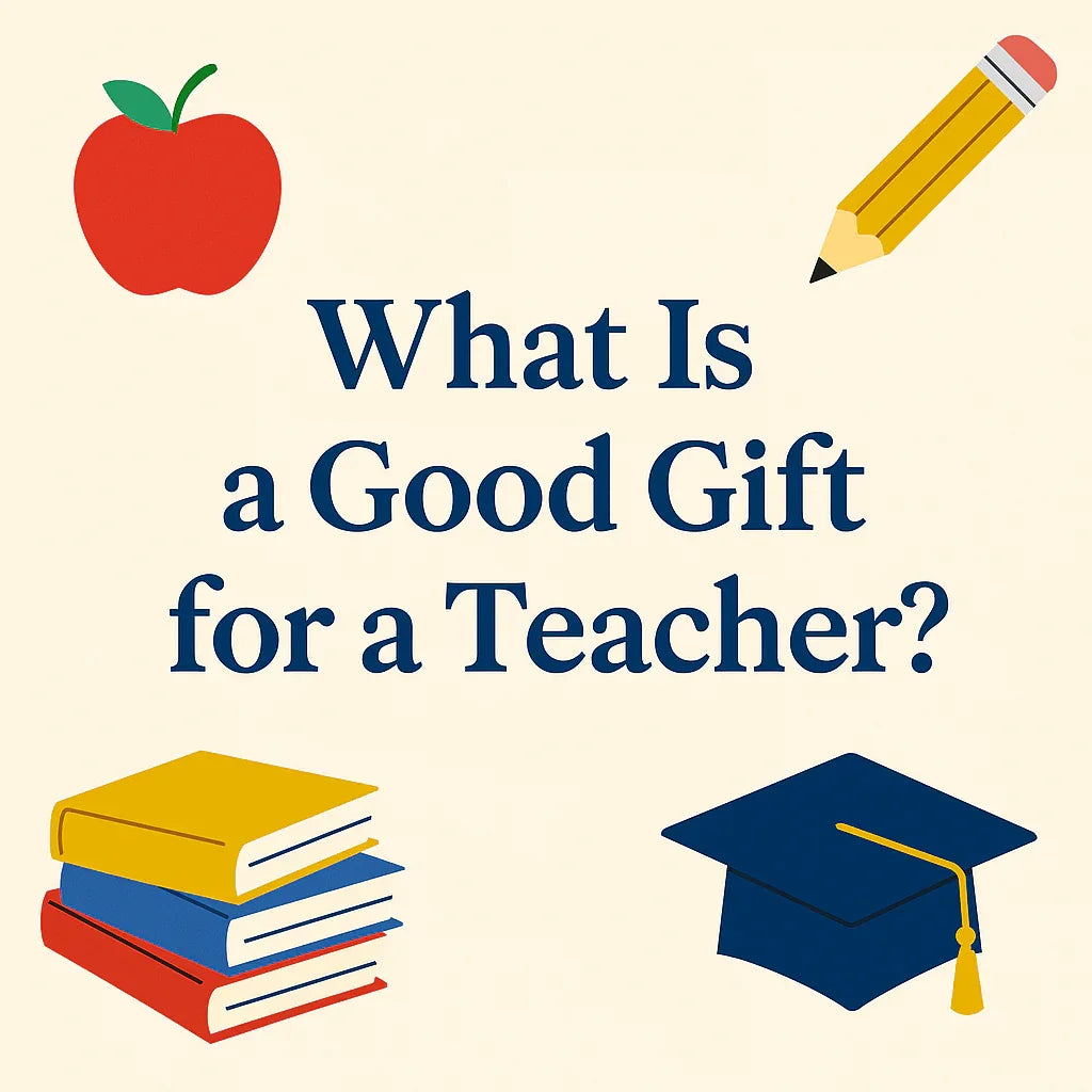 What Is a Good Gift for a Teacher?