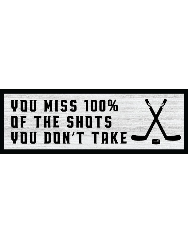 Shots You Don't Take Hockey Home Decor Sign