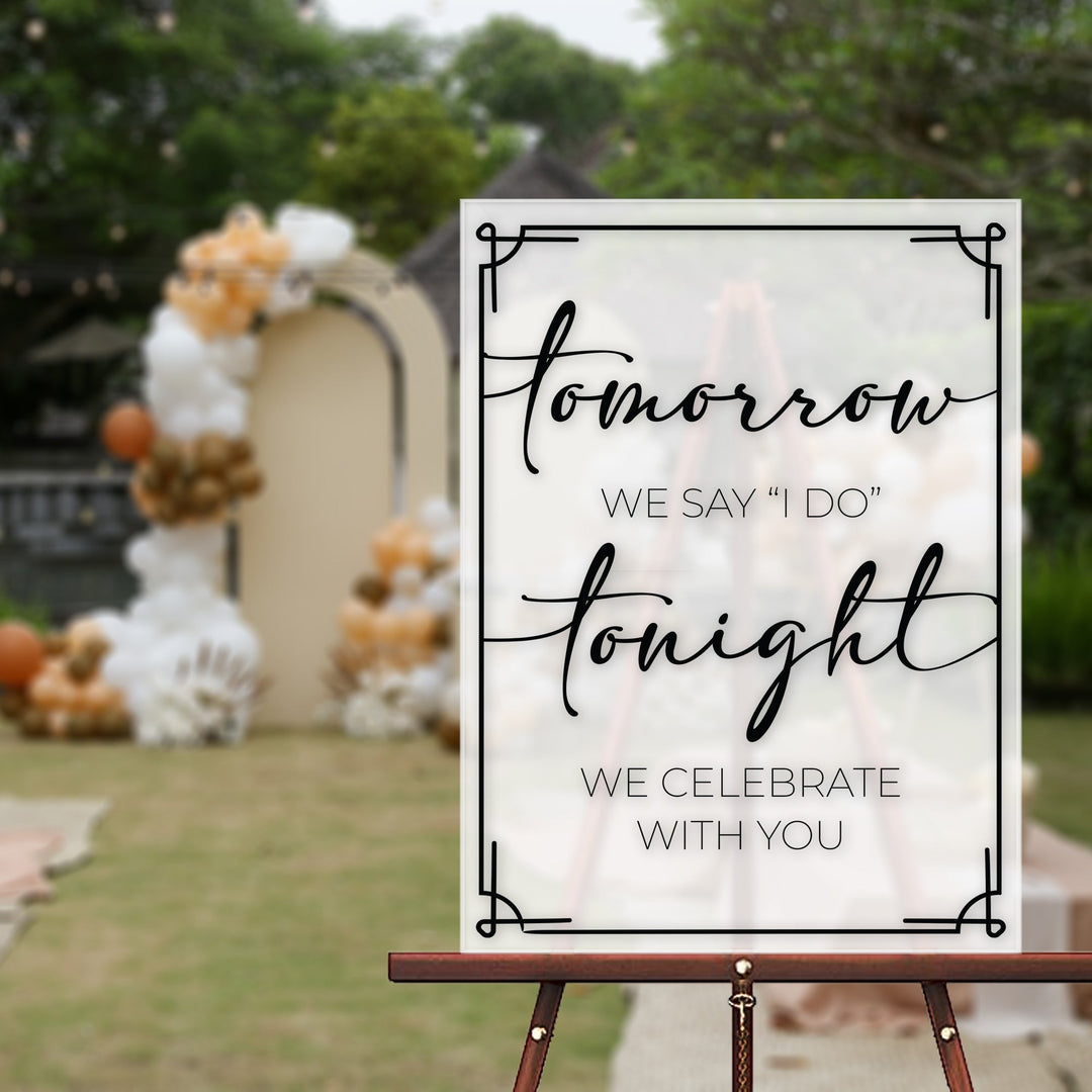 We Say I Do Rehearsal Welcome Sign - Wedding