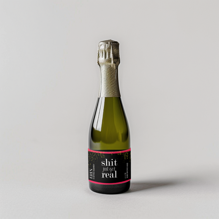 Shit Got Real Mini Champagne Split Label