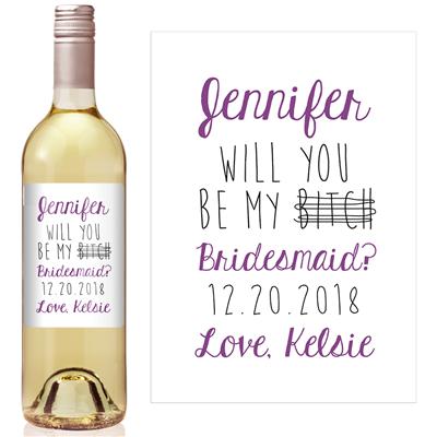 Be My Bitch Bridesmaid Wine Label