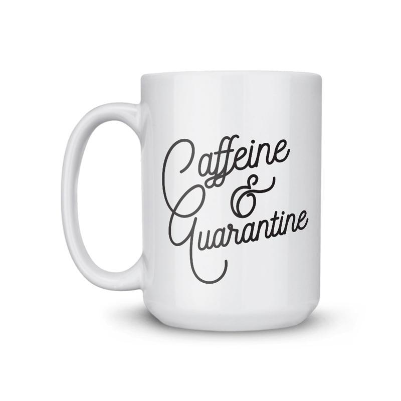 Caffeine and Quarantine Coffee Mug