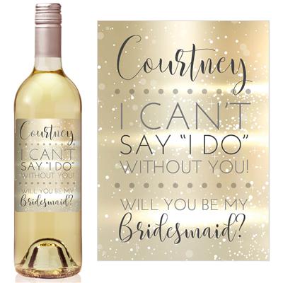 Cant Say I Do Bridesmaid Wine Label