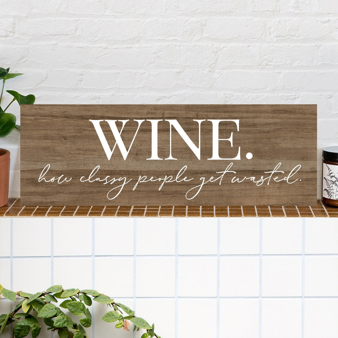 Classy Wine Wood Sign