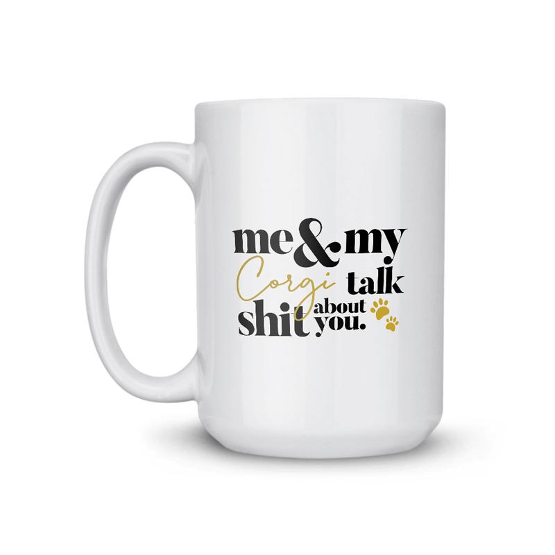 Corgi Talk Shit Coffee Mug