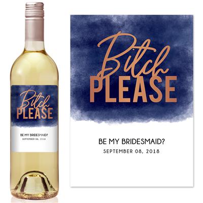 Navy Bitch Please Bridesmaid Wine Label