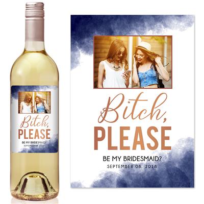 Photo Bitch Please Bridesmaid Wine Label