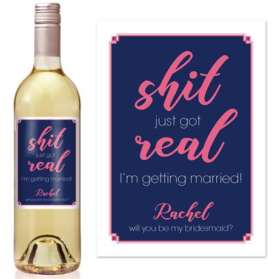 Pink Shit Got Real Bridesmaid Wine Label