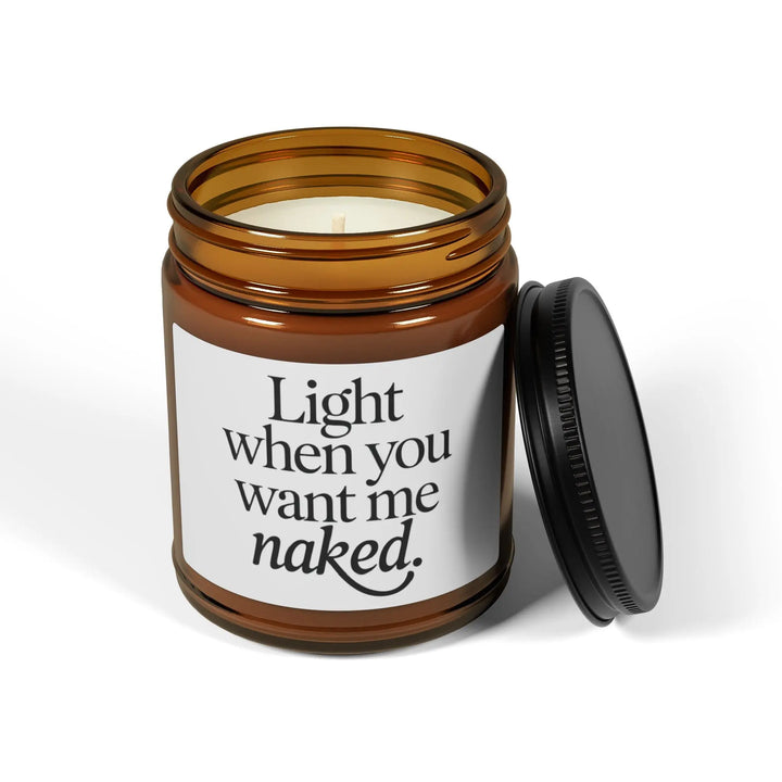 Soy Candle, Light When You Want Me Naked, Home Fragrance, Gift Idea, Relaxation Candle, Hand Poured Candle - iCustomLabel