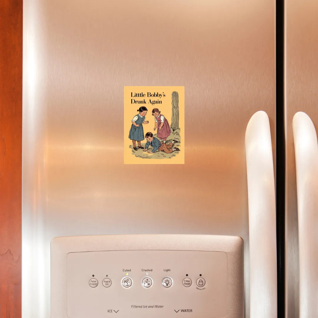 Bobby's Drunk Again Fridge Magnet - iCustomLabel
