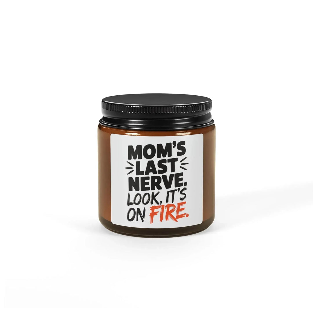 Candle, Funny Mom Gift for Mother's Day, Soy Mom's Last Nerve Amber Jar, Scented Candle, Gift for Her, Hand-Poured Candle, Mom Birthday - iCustomLabel