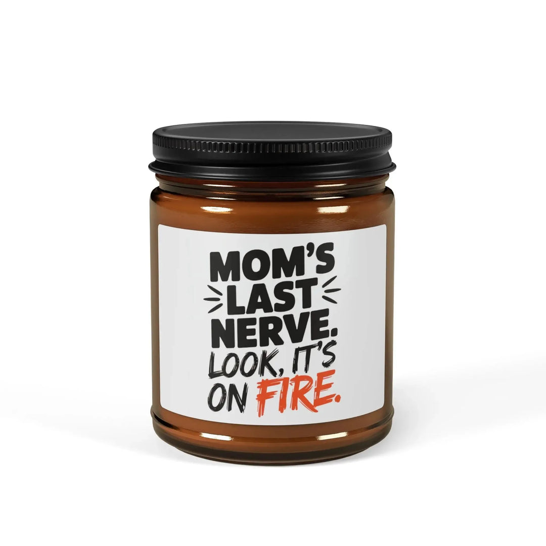 Candle, Funny Mom Gift for Mother's Day, Soy Mom's Last Nerve Amber Jar, Scented Candle, Gift for Her, Hand-Poured Candle, Mom Birthday - iCustomLabel