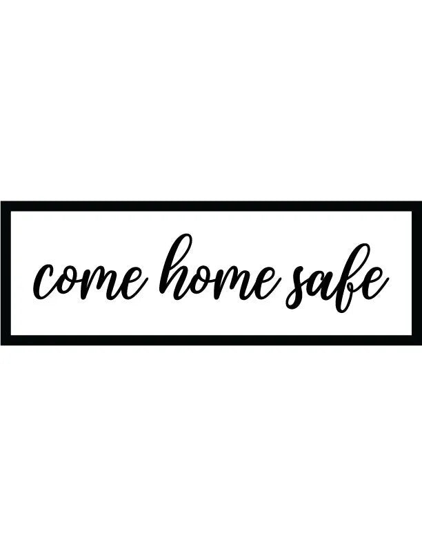 Come Home Safe Entryway Wall Decor - iCustomLabel