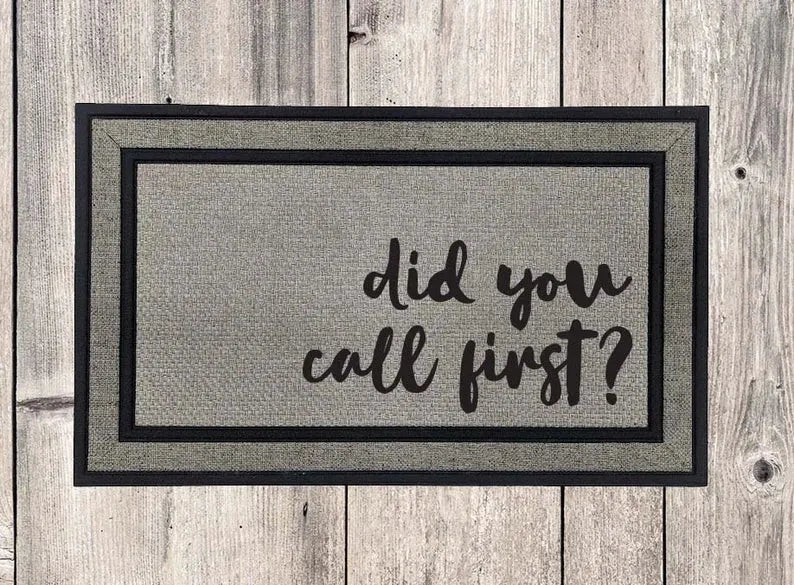 Did You Call First Welcome Mat - iCustomLabel