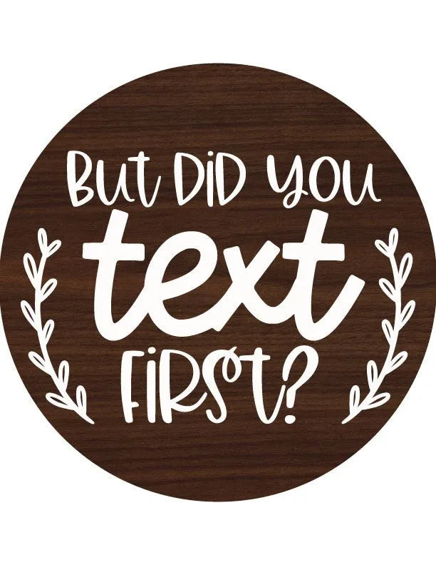 Did You Text Front Door Decor - iCustomLabel