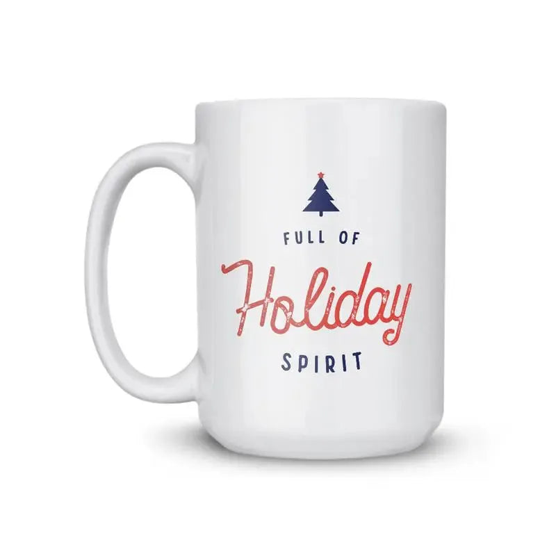 Full Of Holiday Spirit Coffee Mug - iCustomLabel