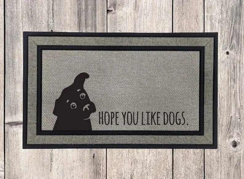 Hope You Like Dogs Welcome Mat - iCustomLabel