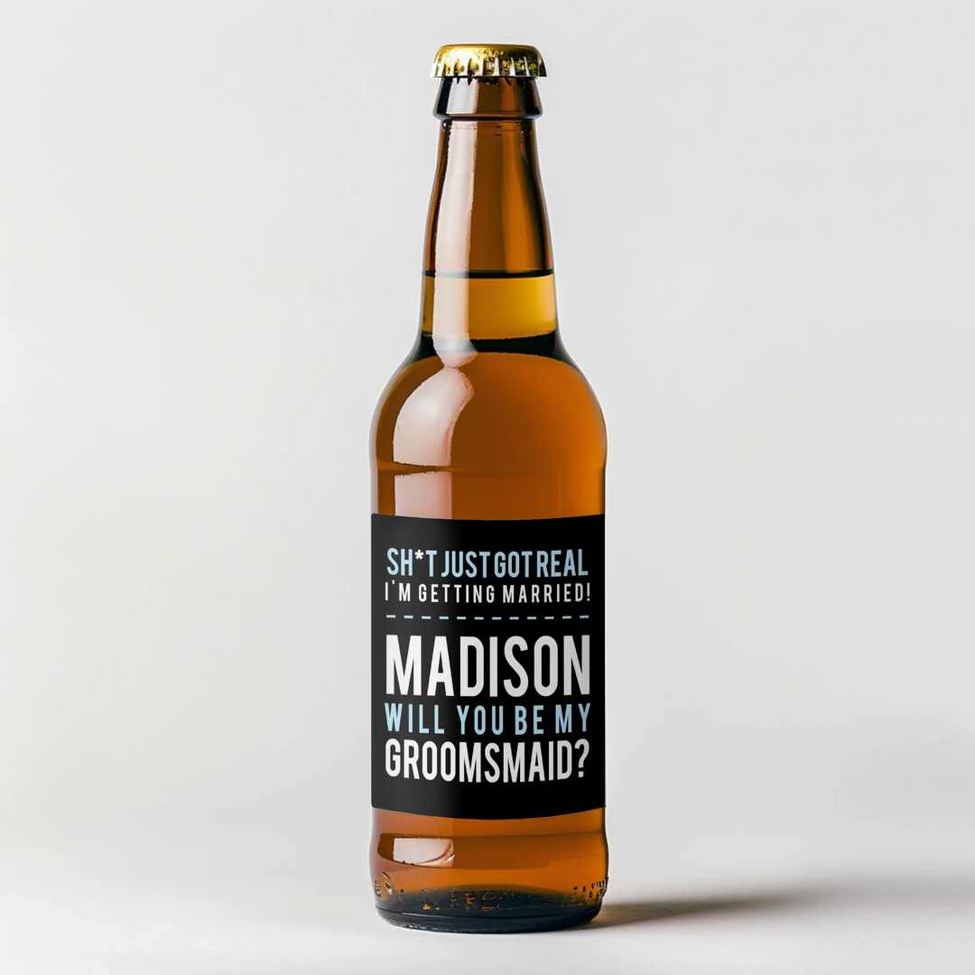 Just Got Real Groomsmaid Beer Label - iCustomLabel