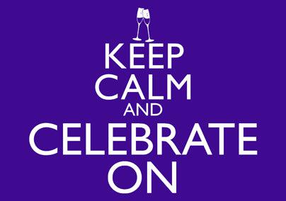 keep-calm-celebrate-on