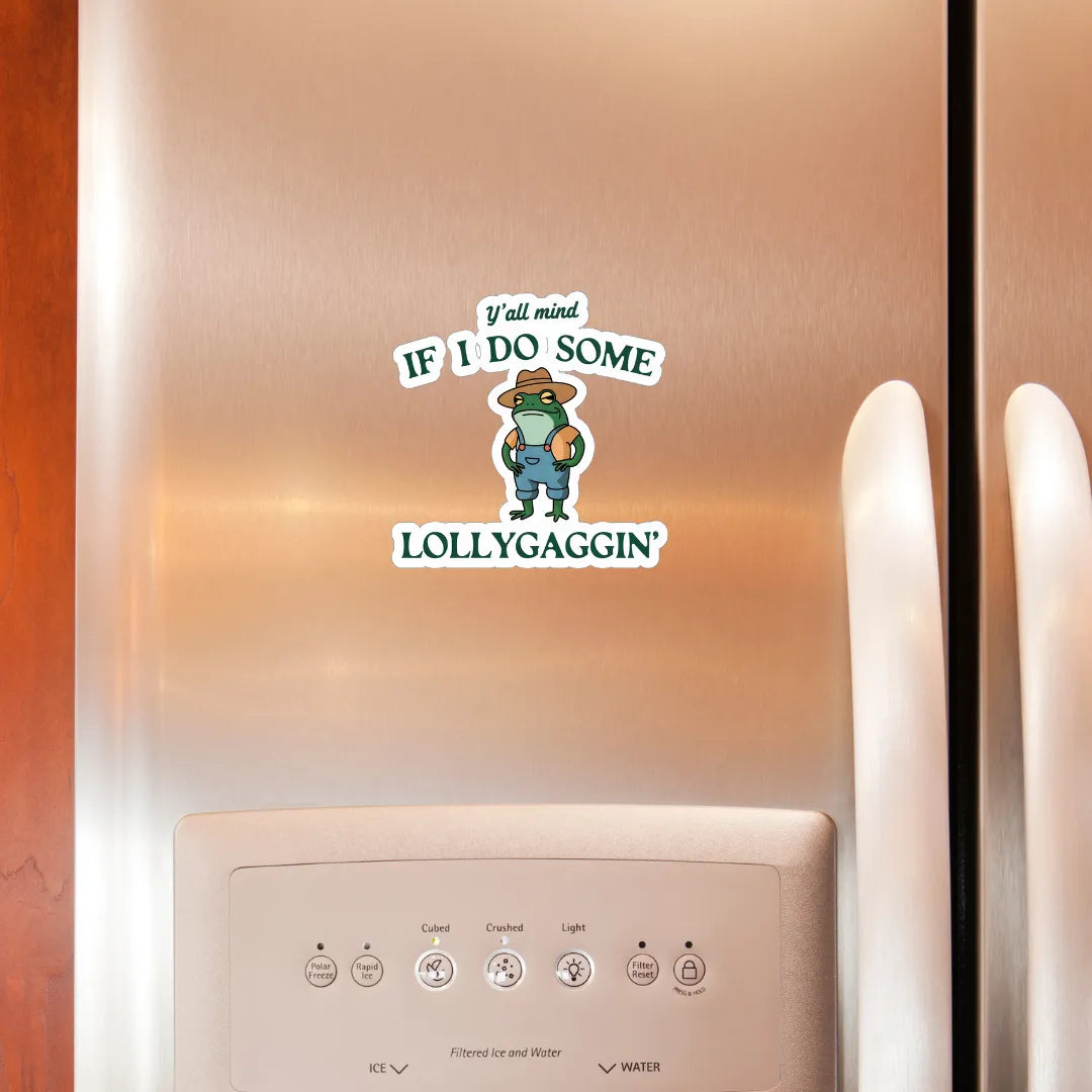 Lollygaggin Fridge Magnet - iCustomLabel