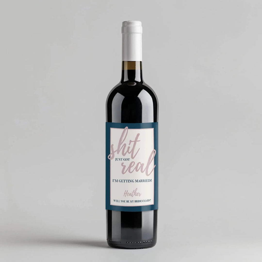 Mauve Shit Got Real Bridesmaid Wine Label - iCustomLabel