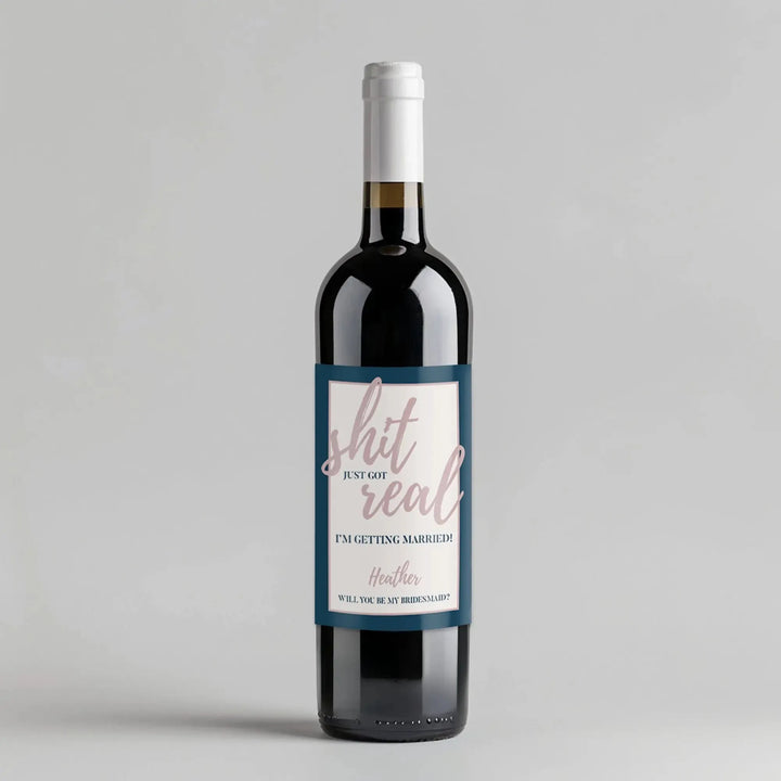 Mauve Shit Got Real Bridesmaid Wine Label - iCustomLabel
