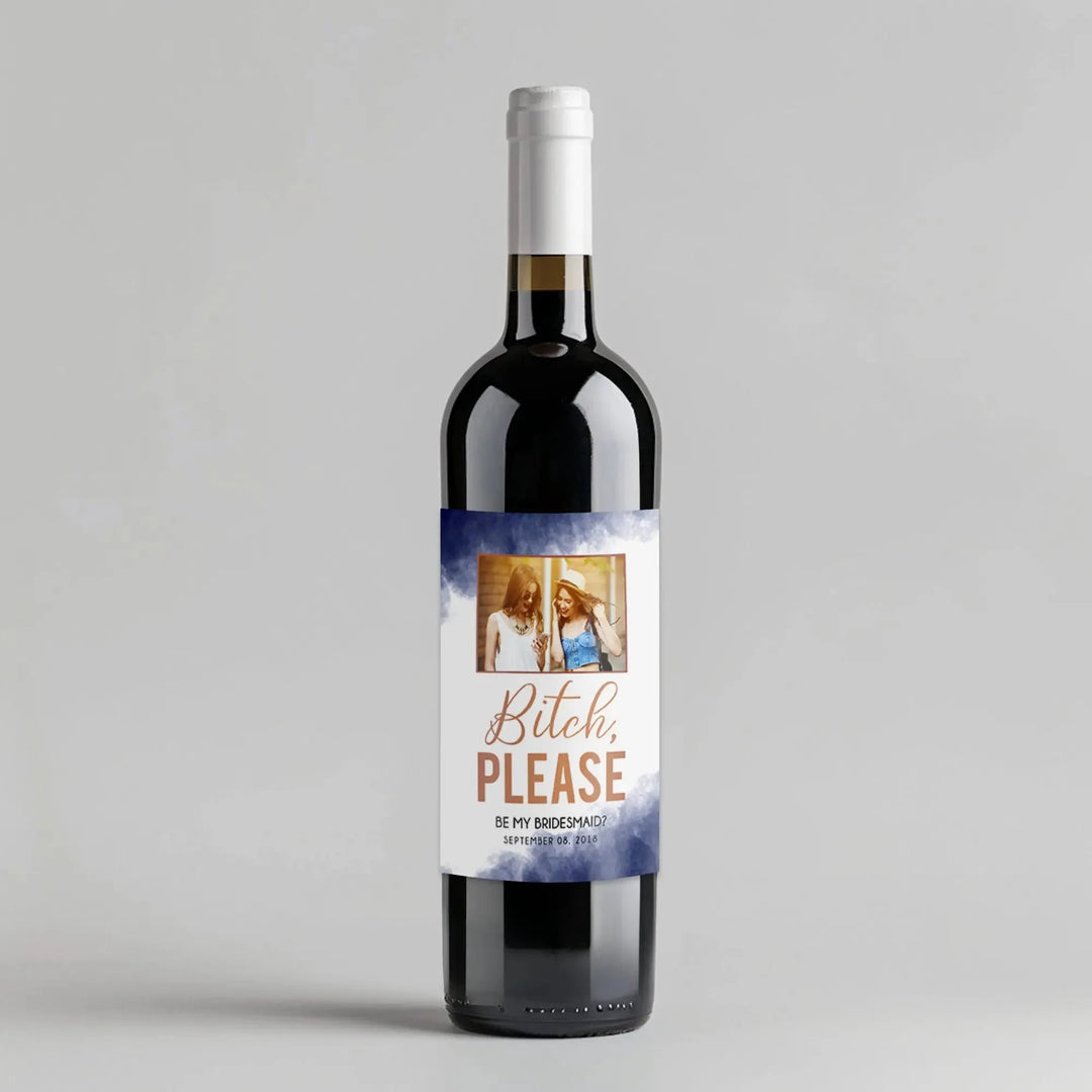 Photo Bitch Please Bridesmaid Wine Label - iCustomLabel