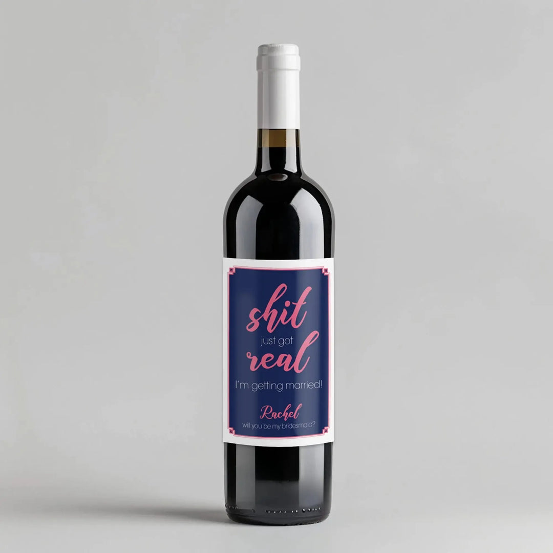 Pink Shit Got Real Bridesmaid Wine Label - iCustomLabel
