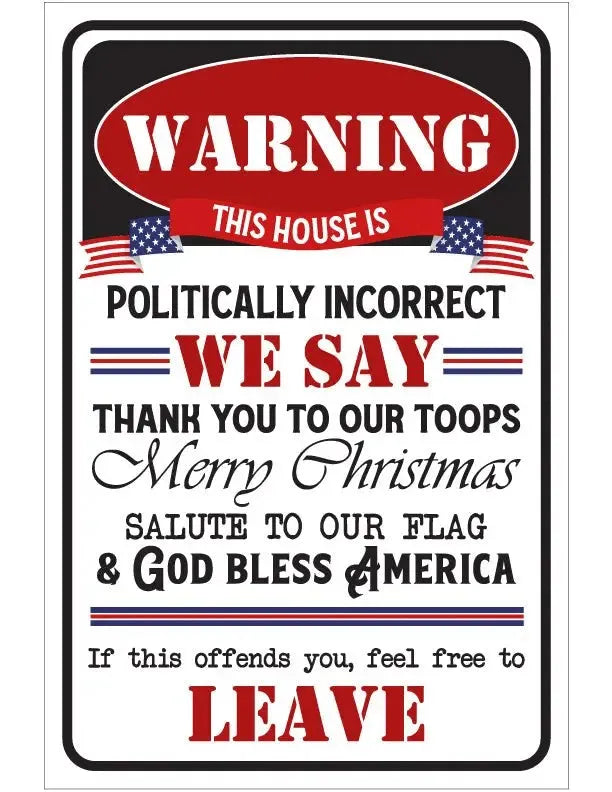 Politically Incorrect Outdoor Sign - iCustomLabel