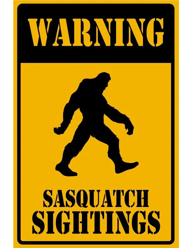 Sasquatch Sightings Metal Sign - iCustomLabel