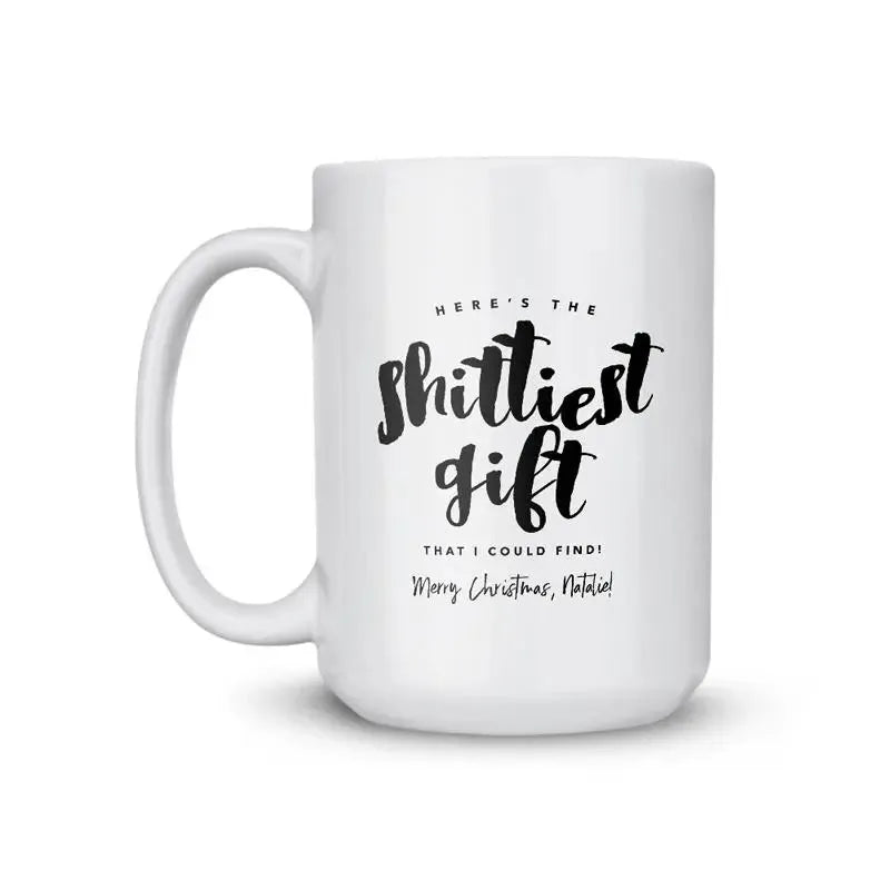 Shittiest Gift Coffee Mug - iCustomLabel