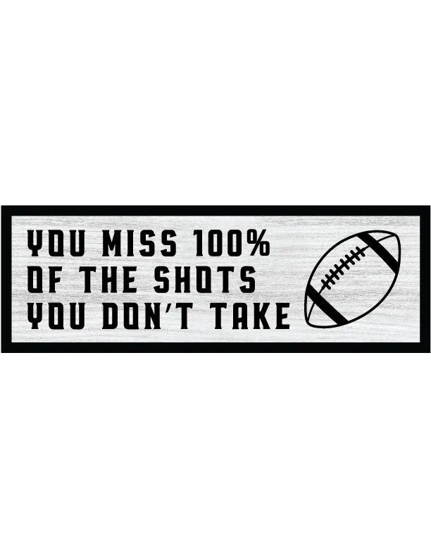 Shots You Don't Take Football Home Decor Sign - iCustomLabel