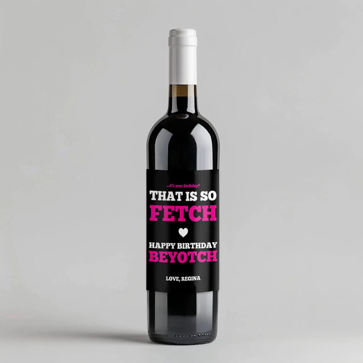 So Fetch Birthday Wine Label - iCustomLabel