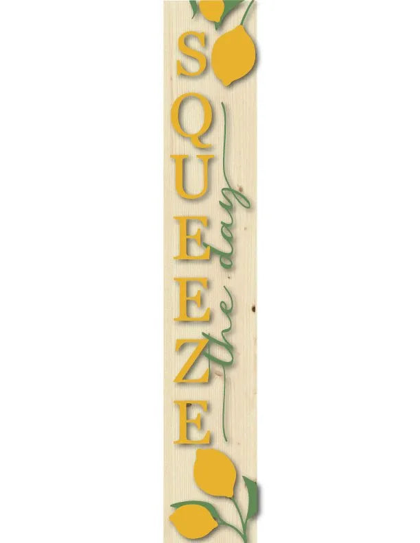 Squeeze The Day Porch Leaner Welcome Sign - iCustomLabel