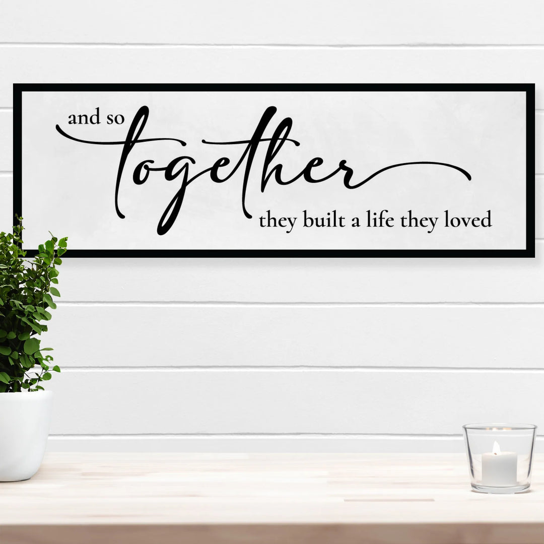 Together They Built A Life Home Decor Sign - iCustomLabel