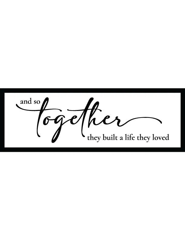 Together They Built A Life Home Decor Sign - iCustomLabel