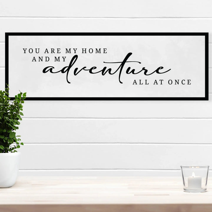 You Are My Adventure Home Decor Sign - iCustomLabel